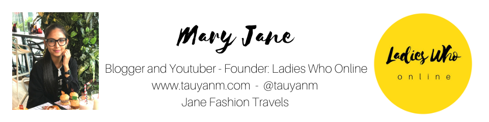 JANE, tauyanm, ladies who online, dubai blogger